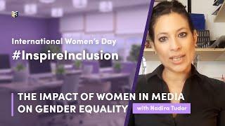 Nadira Tudor on The Impact of Women in Media on Gender Equality | #IWD2024 #InspireInclusion