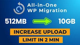 Increase UPLOAD LIMIT for All-in-one wp Migration Plugin to Restore Large Backup 2025 | ThatsSooEasy