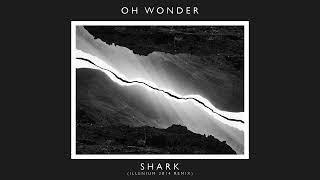 Oh Wonder - Shark (Illenium 2014 Remix) (Official Audio)