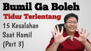 15 KESALAHAN YANG SERING DILAKUKAN IBU HAMIL (Part 3) - TANYAKAN DOKTER