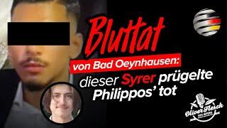 Bluttat von Bad Oeynhausen: Philippos’ TOTSCHLÄGER soll SYRER sein! |  Kommentar von Oliver Flesch