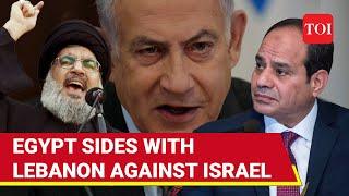 Lebanon War Imminent? Egypt Ditches Israel; Sisi Declares Support To 'Lebanese Brothers'
