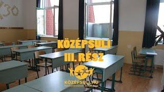 KÖZÉPSULI sorozat - 3. rész [KÖZÉPSULI TV]