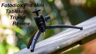 FotoDiox Pro Tabletop mini Tripod Review