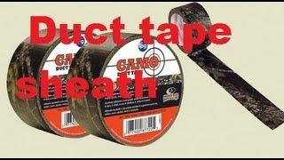 Tagged! Duct tape sheath