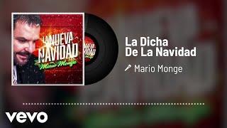 Mario Monge - La Dicha De La Navidad (Audio)