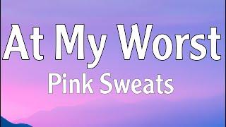 At My Worst [Lyrics Video] - Pink Sweats