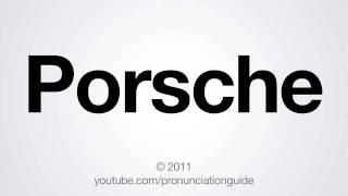 How to Pronounce Porsche
