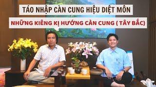 Những Kiêng Kỵ của cung Tây Bắc trong phong thủy (Đàm Luận Phong Thuỷ - Số 11. thầy Tâm 0972164517