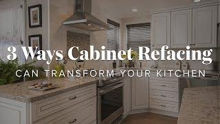 3 Ways Cabinet Refacing Can Transform Your Kitchen | Kitchen Magic