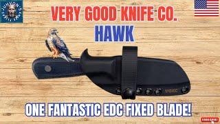 Very Good Knife Co. - The Hawk. One banging EDC Fixed Blade Knife!