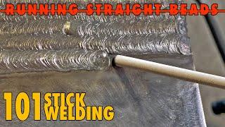 Stick Welding Basics - How to Run Straight Consistent Beads