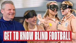 Esme Morgan and Niamh Charles Get to Know Blind Football with Sam Gough and Steve Daley MBE