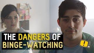 The Dangers of Binge-Watching