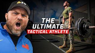 How To Build The ULTIMATE Tactical Athlete