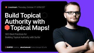 How to Build your Topical Authority with Topical Maps!