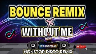 BOUNCE x WITHOUT ME| NONSTOP DISCO REMIX 2023| DjCarlo On The Mix