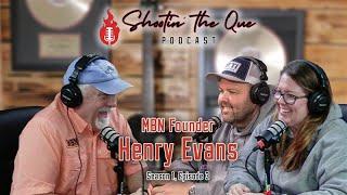 Shootin' the Que Podcast w/Henry Evans, Founder of the MBN | Season 1, Episode 3