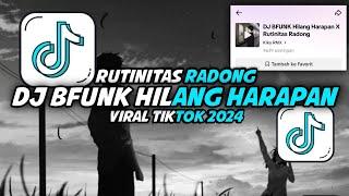 DJ BFUNK Hilang Harapan X Rutinitas Radong || Viral Tiktok 2024