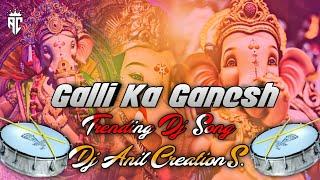 Galli Ka Ganesh Trending Dj song Remix by dj Anil Creations #2k24