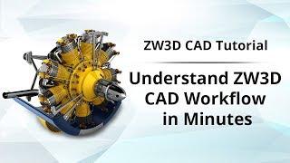 ZW3D CAD Tutorial 3: Understand CAD Workflow in Minutes