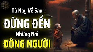 TRONG VÀI NĂM TỚI, ĐỪNG ĐẾN NHỮNG NƠI ĐÔNG NGƯỜI NỮA! | THUẬT CỔ NHÂN