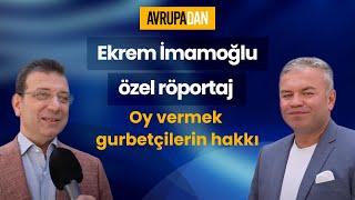 Ekrem İmamoğlu özel röportaj: Oy vermek gurbetçilerin hakkı - Oktan Erdikmen