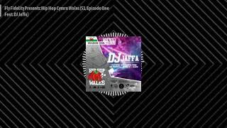 Fly Fidelity Presents: Hip Hop Cymru Wales (S1, Episode One Feat. DJ Jaffa)