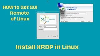 How to install XRDP in linux / how to get GUI remote in Linux