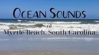 Ocean Sounds | Myrtle Beach, South Carolina