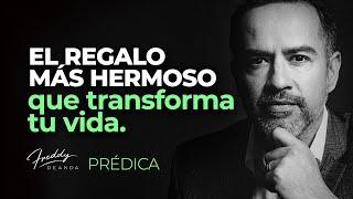 El REGALO más hermoso que transforma tu vida   |  Freddy DeAnda