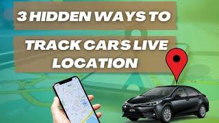How To Track Car Live Location? 3 Discreet Ways To Find Vehicle Location
