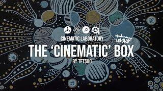 The Cinematic Box | by Tetsuo