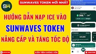 SunWaves Token - Hướng Dẫn Nạp ICE Nâng Cấp Và Tăng Tốc Độ Đào Sunwaves Token