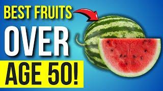 MUST EAT 4 Best Fruits After Age 50 if You Want BETTER Health