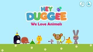 Hey Duggee - The We Love Animal’s App