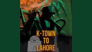 K-Town to Lahore