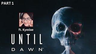 Kyedae Plays UNTIL DAWN (PART 1 - FULL VOD)