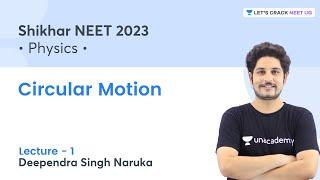 Circular Motion | Lecture 1 | NEET  2023 | Lets Crack NEET UG | Deependra Singh Naruka