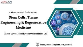 Stem Cell Conferences | Regenerative Medicine Meetings | Tissue Engineering Conferences | Longdom