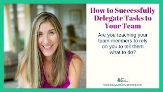 How to Successfully Delegate Tasks to Your Team