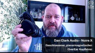 Dan Clark Audio Noire X im Test - geschlossener Kopfhörer der X-tra Klasse - AMTS für jedermann