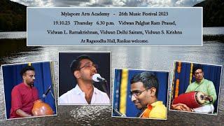 Mylapore Arts Academy - 26th Music Festival 2023 - Vidwan Palghat Ram Prasad Concert.
