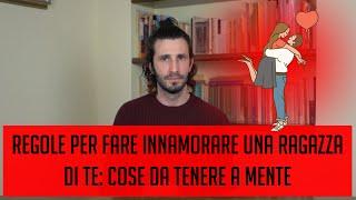 Regole per fare innamorare una ragazza di te: cose da tenere a mente