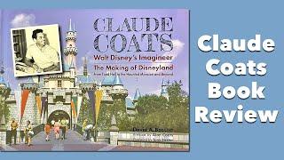 Claude Coats  Walt Disney’s Imagineer, the Making of Disneyland Book Preview