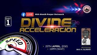 DIVINE ACCELERATION - MID-MONTH PRAYER OUTREACH DAY 1 (15-04-2021) Ministering Dr D. K. Olukoya