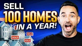 The Blueprint to Selling Over 100 Homes a Year [4 STEPS]