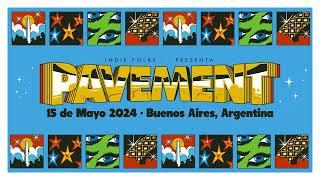 Pavement 2024-05-15 - C Complejo Art Media, Buenos Aires, Argentina (AUD)