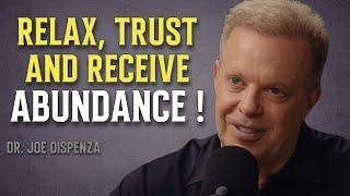 Relax, Trust, and Open the Door to Limitless Abundance - Dr. Joe Dispenza Motivation