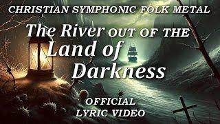  The River Out of the Land of Darkness  Christian Symphonic Metal & Folk Metal | Lyrics